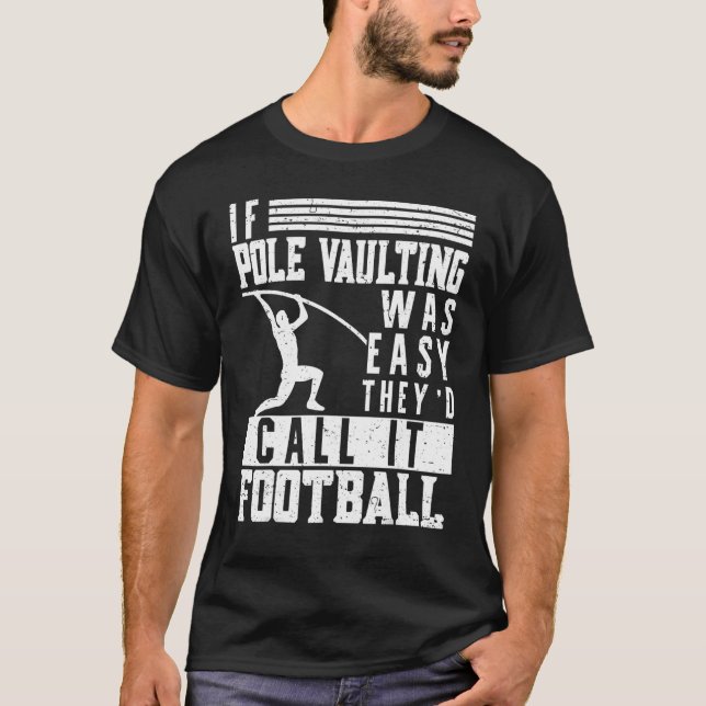 Camiseta If Pole Vaulting Was Easy Vault Jumper Jumping Vau (Frente)