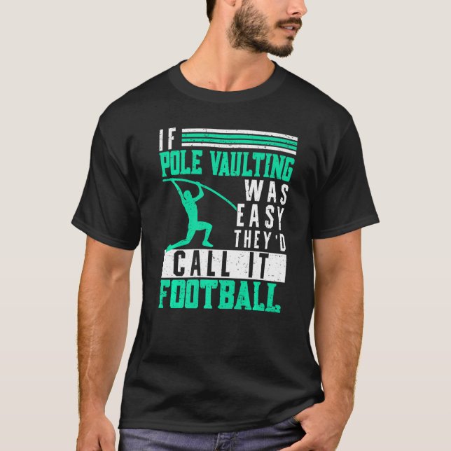 Camiseta If Pole Vaulting Was Easy Vault Jumper Jumping Vau (Frente)