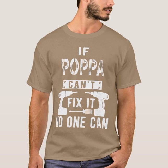 Camiseta If Poppa Cant Fi It No One Can Grandpa gift (Frente)