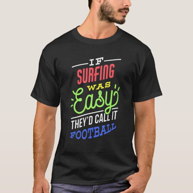 Camiseta If Surfing Was Easy Saying Funny Surfer (Frente)
