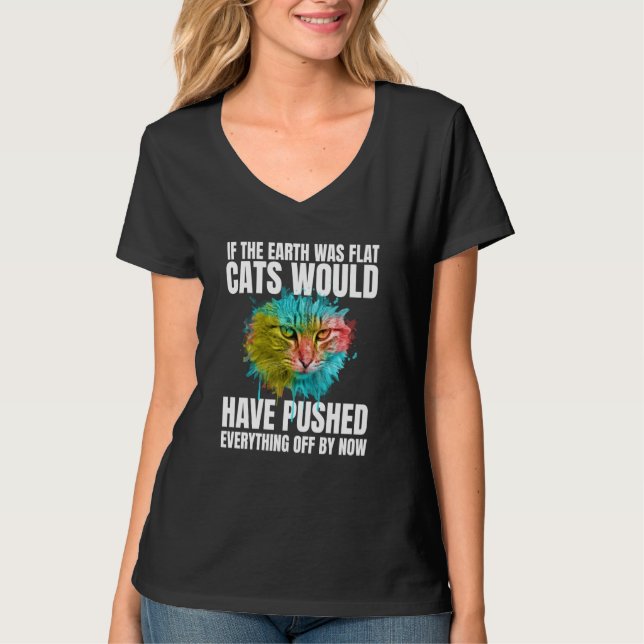 Camiseta If The Earth Was Flat Cats Would Have Pushed Every (Frente)
