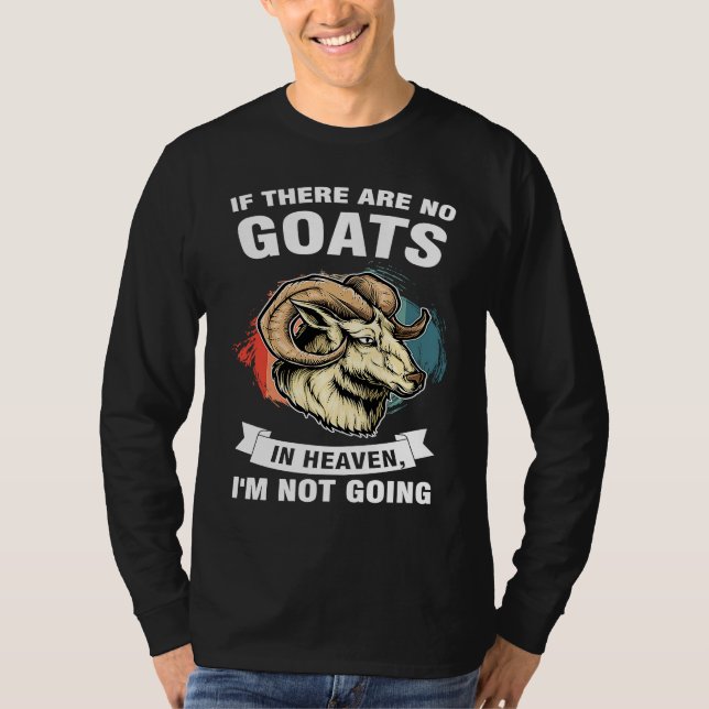 Camiseta if there are no goats in heaven I'm not going goat (Frente)