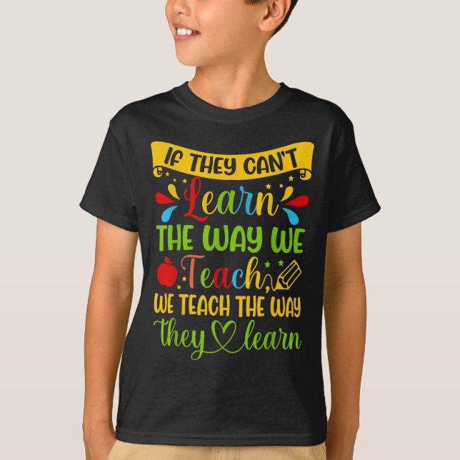 Camiseta If They Can't Learn The Way We Teach Special Educa (Frente)