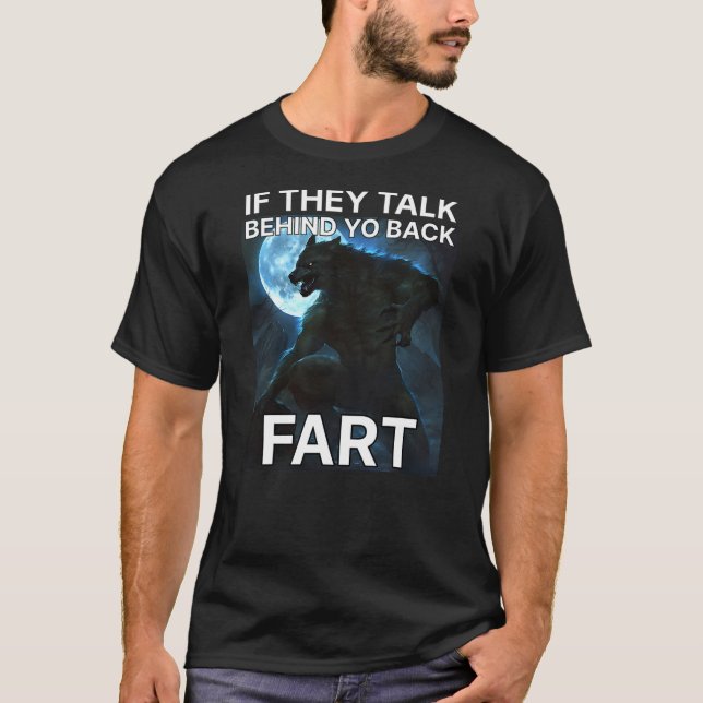 Camiseta If They Talk Behind You Back Fart Funny Alpha Male (Frente)