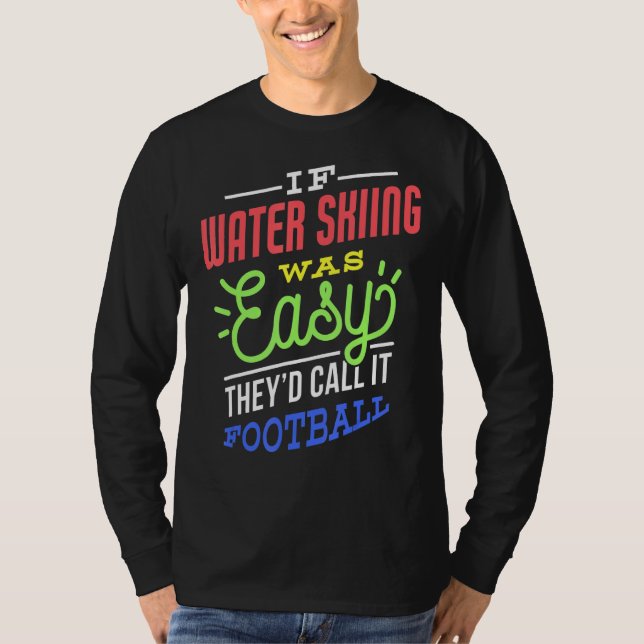 Camiseta If Water Skiing Was Easy Saying Funny Water Skier (Frente)
