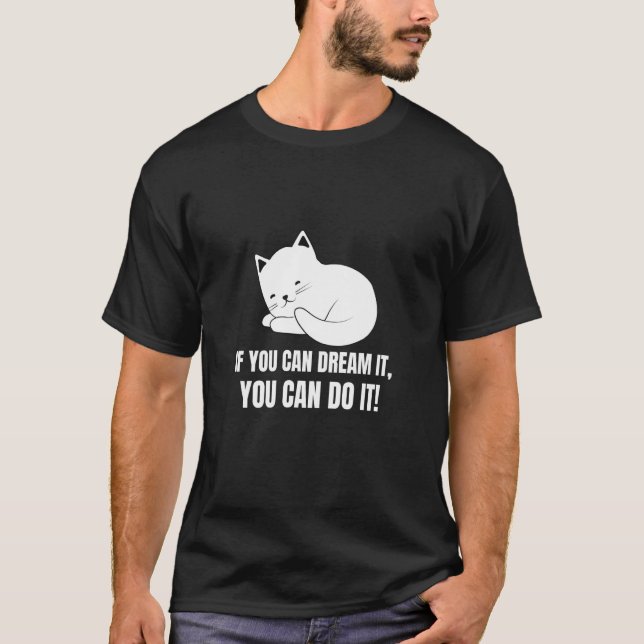 Camiseta If You Can Dream It You Can Do It  English Cat  7 (Frente)