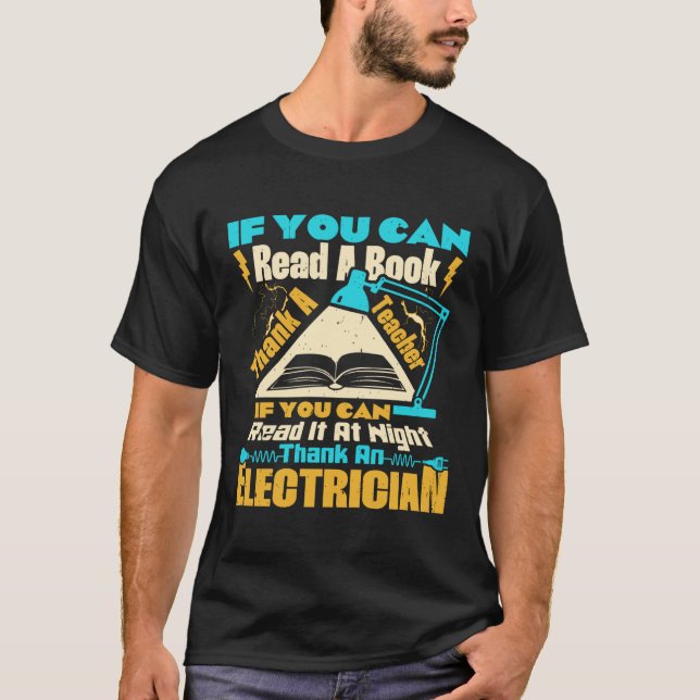 Camiseta If You Can Read A Book Thank A Teacher Electrician (Frente)