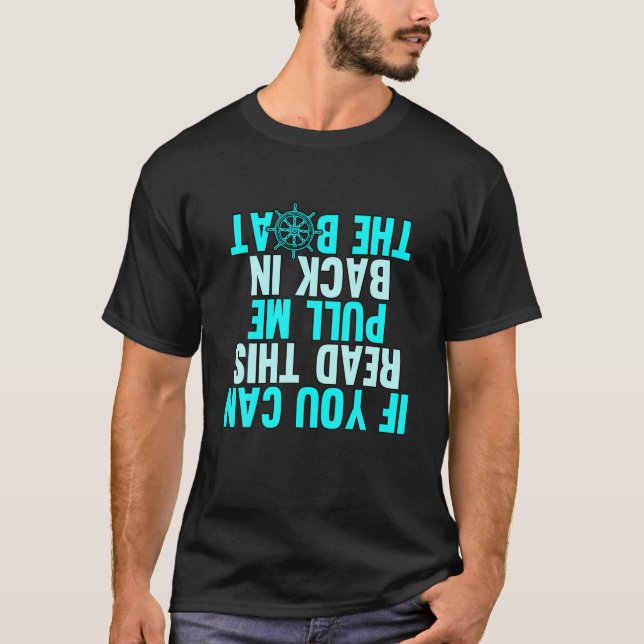 Camiseta If You Can Read This Pull Me Back Boating Captain (Frente)