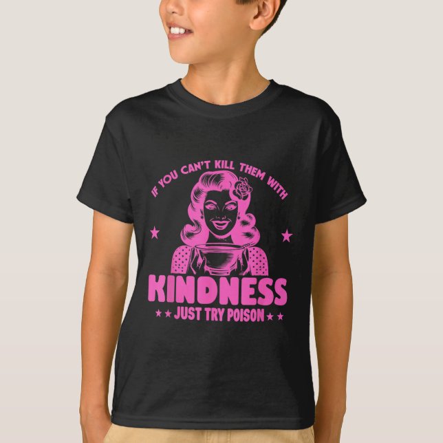 Camiseta If You Can't Kill Them With Kindness Just Try Ison (Frente)