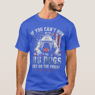 Camiseta If You Cant Run withhe Big Dog Stay Onhe Porch gir