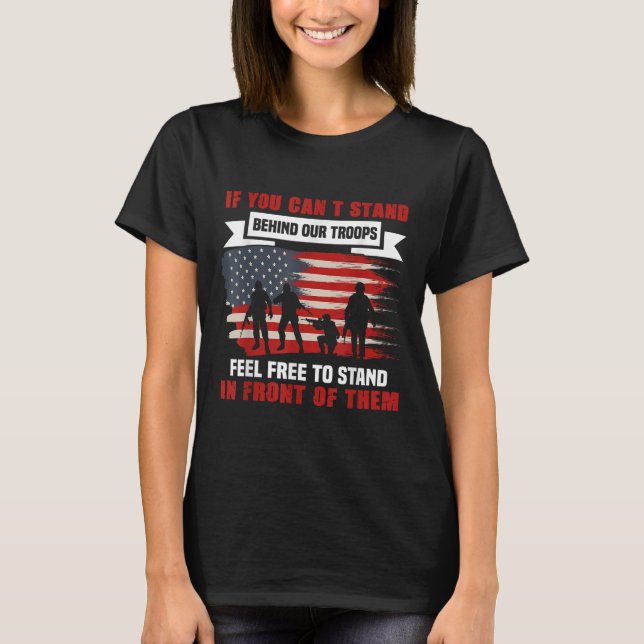 Camiseta If You Can't Stand Behind Our Troops America Gift  (Frente)