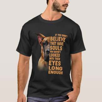 Camiseta If you don t believe they have souls Great Dane