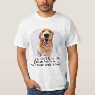 Camiseta If you don’t have one Golden Retriever...