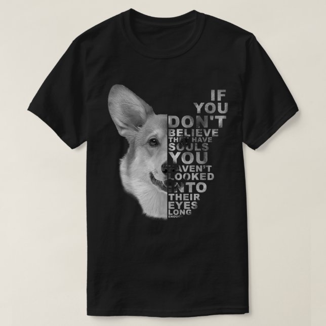 Camiseta If You Dont Believe They Have Souls Corgi Dog Art  (Frente do Design)