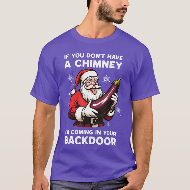Camiseta If You Dont Have A Chimney Im Coming in Your Backr (Frente)