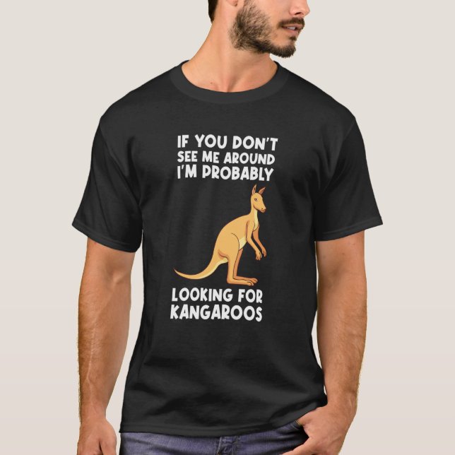 Camiseta if you don't see me I'm looking for kangaroos kang (Frente)