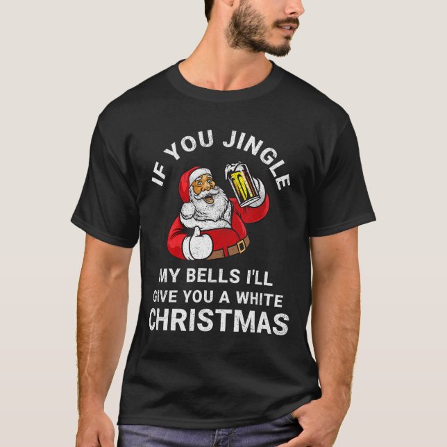 Camiseta If You Jingle My Bells Funny Christmas Shirt Santa (Frente)