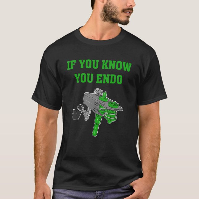 Camiseta If You Know You Endo (Frente)
