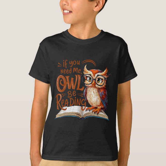 Camiseta If You Need Me Owl Be Reading Funny Book Lover Stu (Frente)