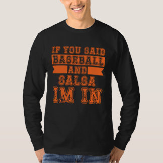 Camiseta If You Said Baseball And Salsa I m In