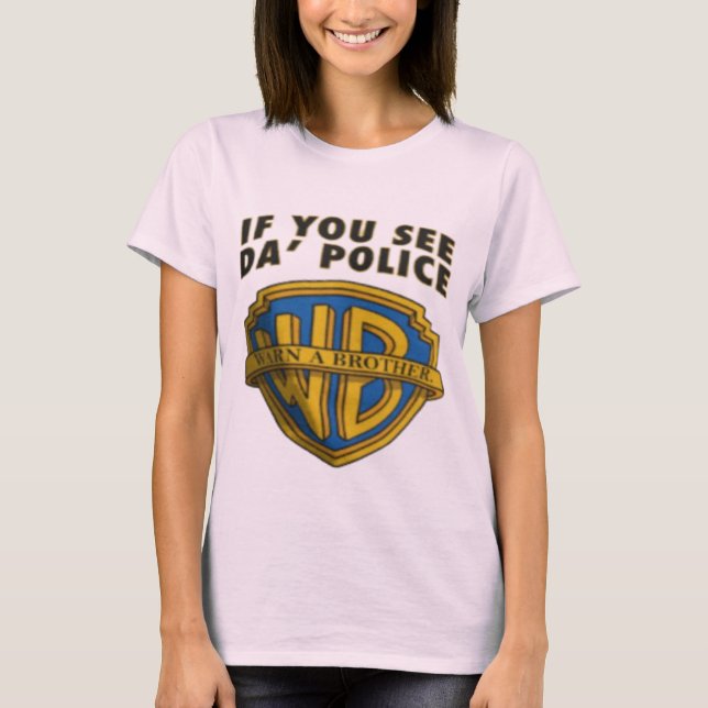Camiseta If You See Da' Police Warn A Brother - Official  (Frente)