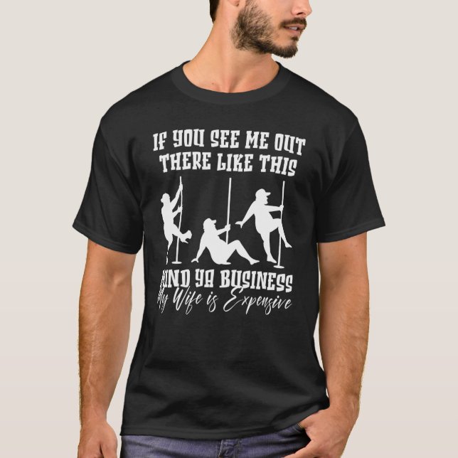 Camiseta If You See Me Out There Like This Mind Your Busine (Frente)