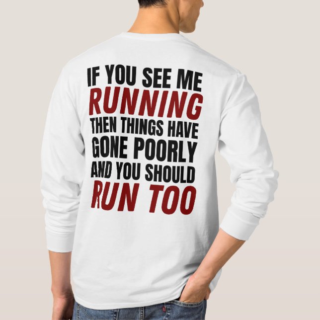 Camiseta If You See Me Running Then Things Have Gone Poorly (Verso)