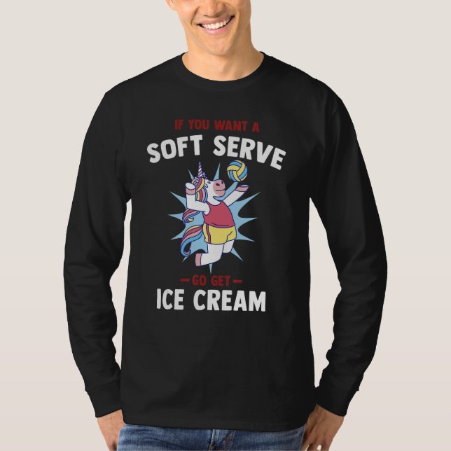 Camiseta If you want a soft serve go get ice cream   Volley (Frente)