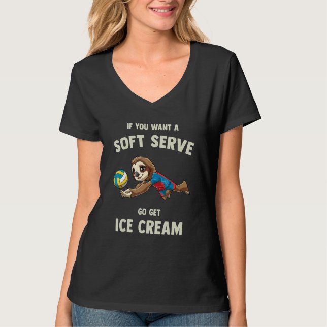 Camiseta If you want a soft serve go get ice cream   Volley (Frente)