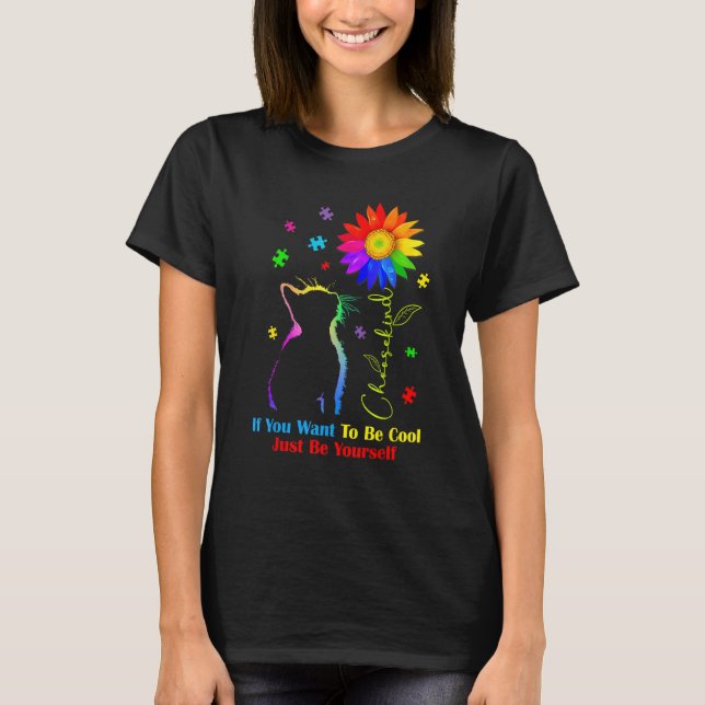 Camiseta If You Want To Be Cool Just Be Yourself Cat Autism (Frente)
