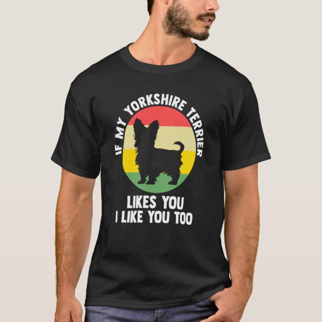 Camiseta if you yorkshire terrier likes yorkshire terrier (Frente)