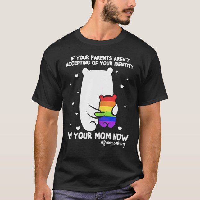 Camiseta If Your Parents Aren't Accepting I'm Your Mom Now  (Frente)