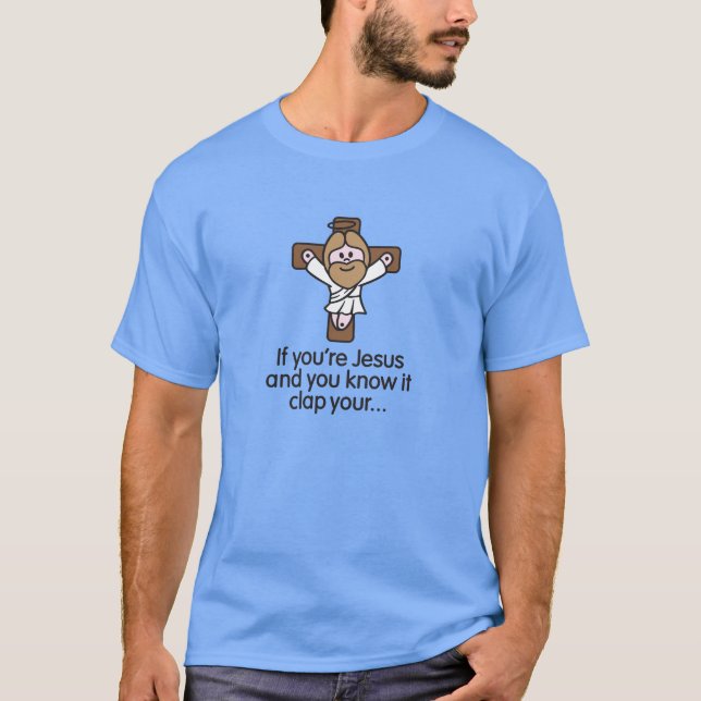 Camiseta If you're Jesus and you know it clap your hands (Frente)