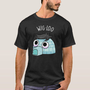 Camiseta Igloo Engraçado Pun do Wig-loo com Fundo Escuro