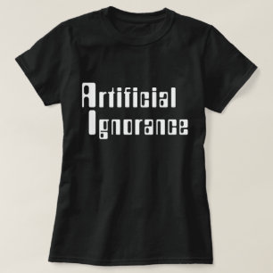 Camiseta Ignorância Artificial T-Shirt