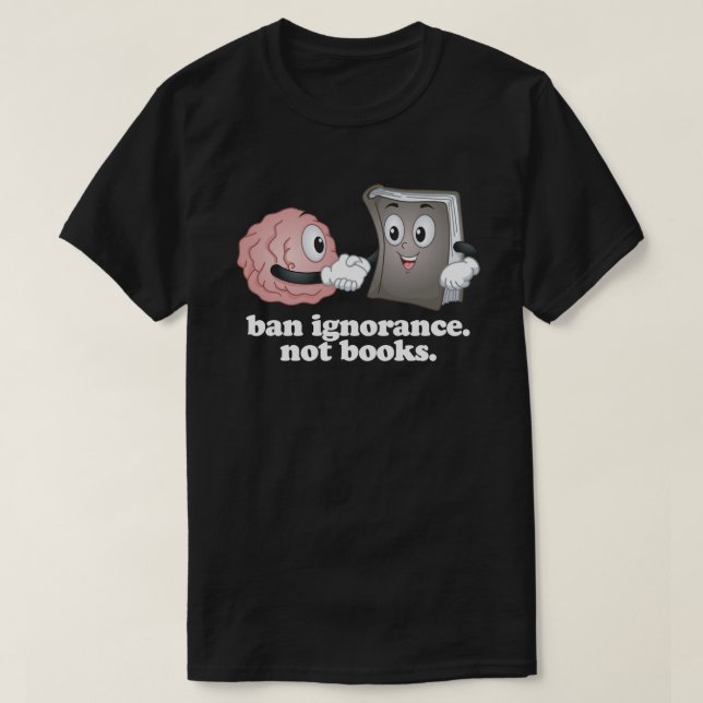 Camiseta Ignorância de Proibição Não Livros (Frente do Design)