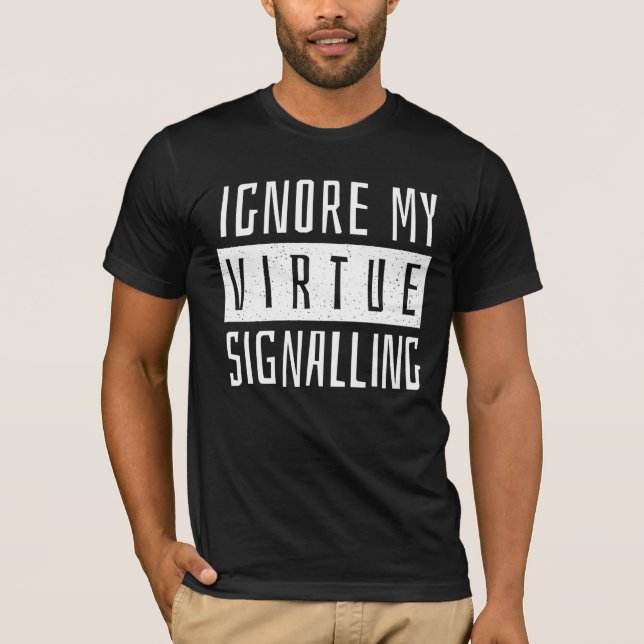 Camiseta Ignorar a Sinalização da Virtude (Frente)