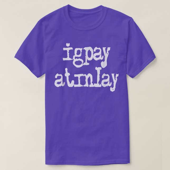 Camiseta Igpay Atinlay - Pig Latin 3224  (Frente do Design)
