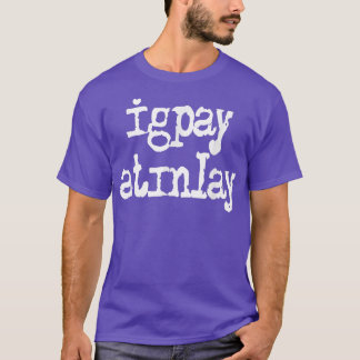Camiseta Igpay Atinlay - Pig Latin 3224