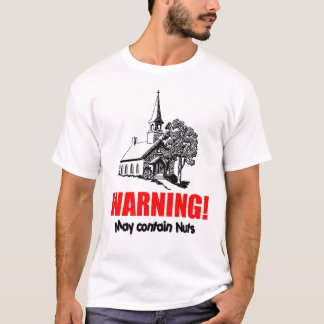 Camiseta Igreja com aviso: Pode conter os loucos!