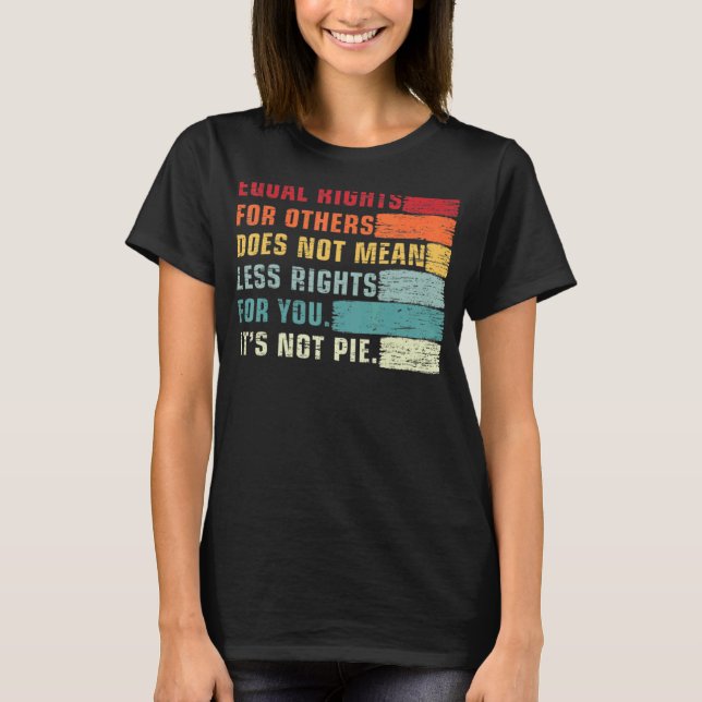 Camiseta Igualdade de direitos para outros Não é (Frente)