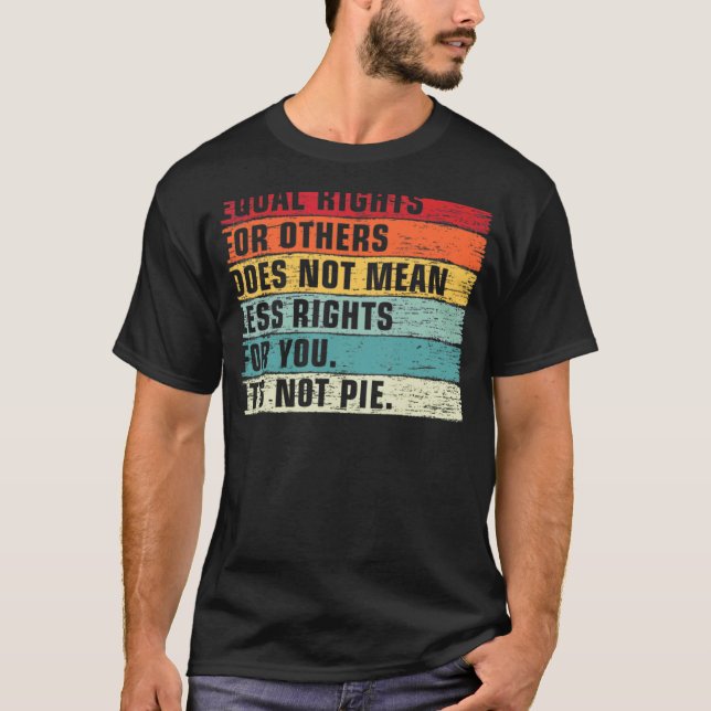 Camiseta Igualdade de direitos para outros Não é (Frente)