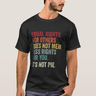 Camiseta Igualdade De Direitos Para Outros Não É Pizza