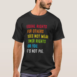 Camiseta Igualdade De Direitos Para Outros Não Significa Ig