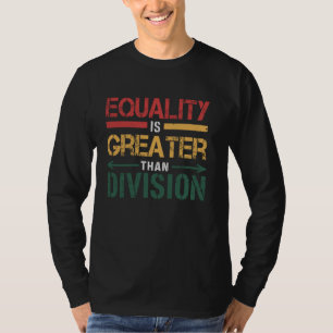 Camiseta Igualdade é Maior que Divisão Cute Mês da História