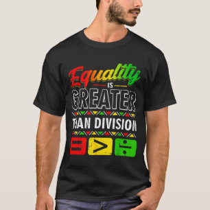 Camiseta Igualdade é Maior que Divisão Mês da História Negr