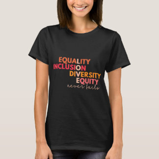 Camiseta Igualdade Inclusão Diversidade Equidade Amor Nunca