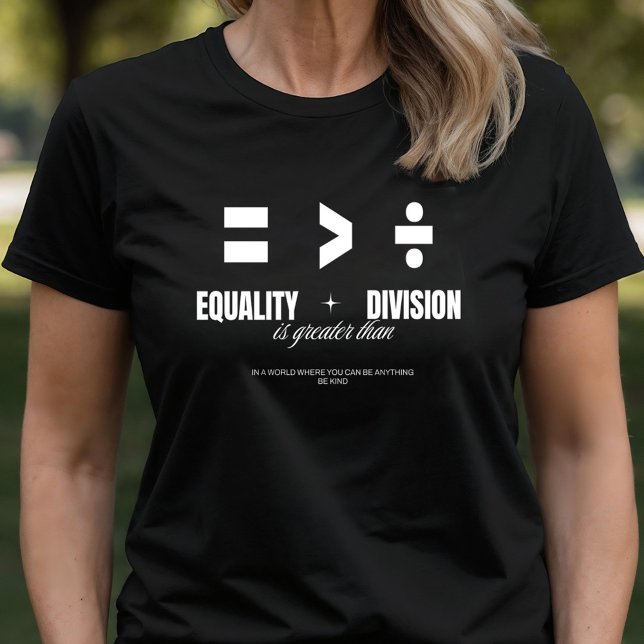 Camiseta Igualdade Maior Que Divisão - Seja gentil (Criador carregado)