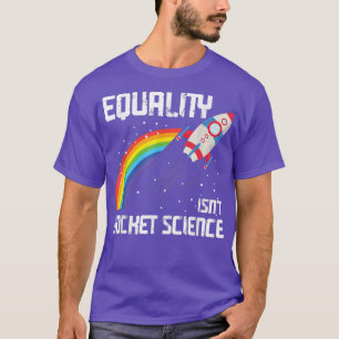 Camiseta Igualdade Não É Ciência de Foguetes LGBT
