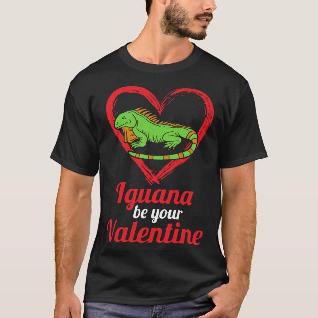 Camiseta Iguana Be Your Valentine Lizard Love Animal Themed (Frente)